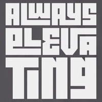 Always Elevating | Bold T-Shirt
