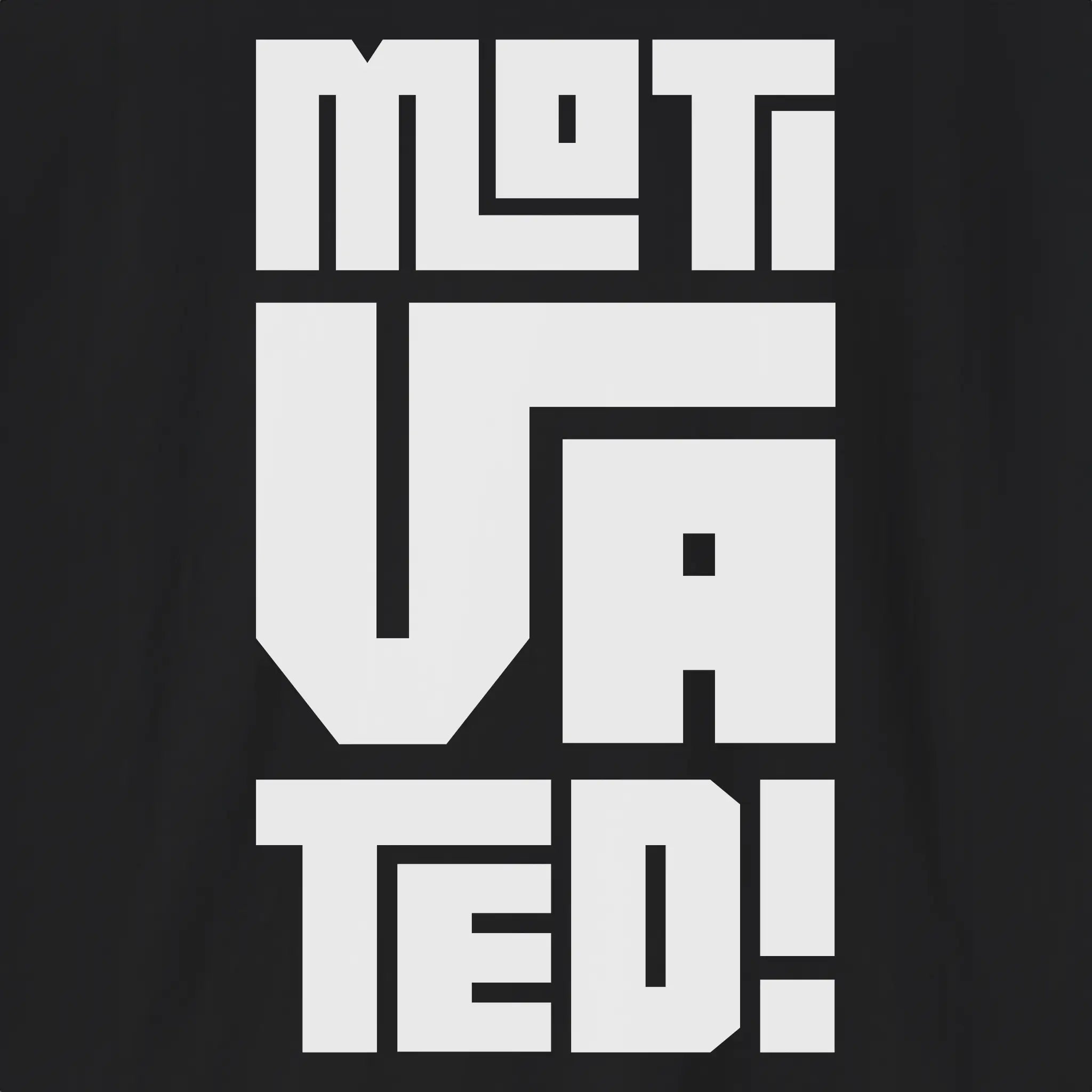 Motivated | Bold T-Shirt