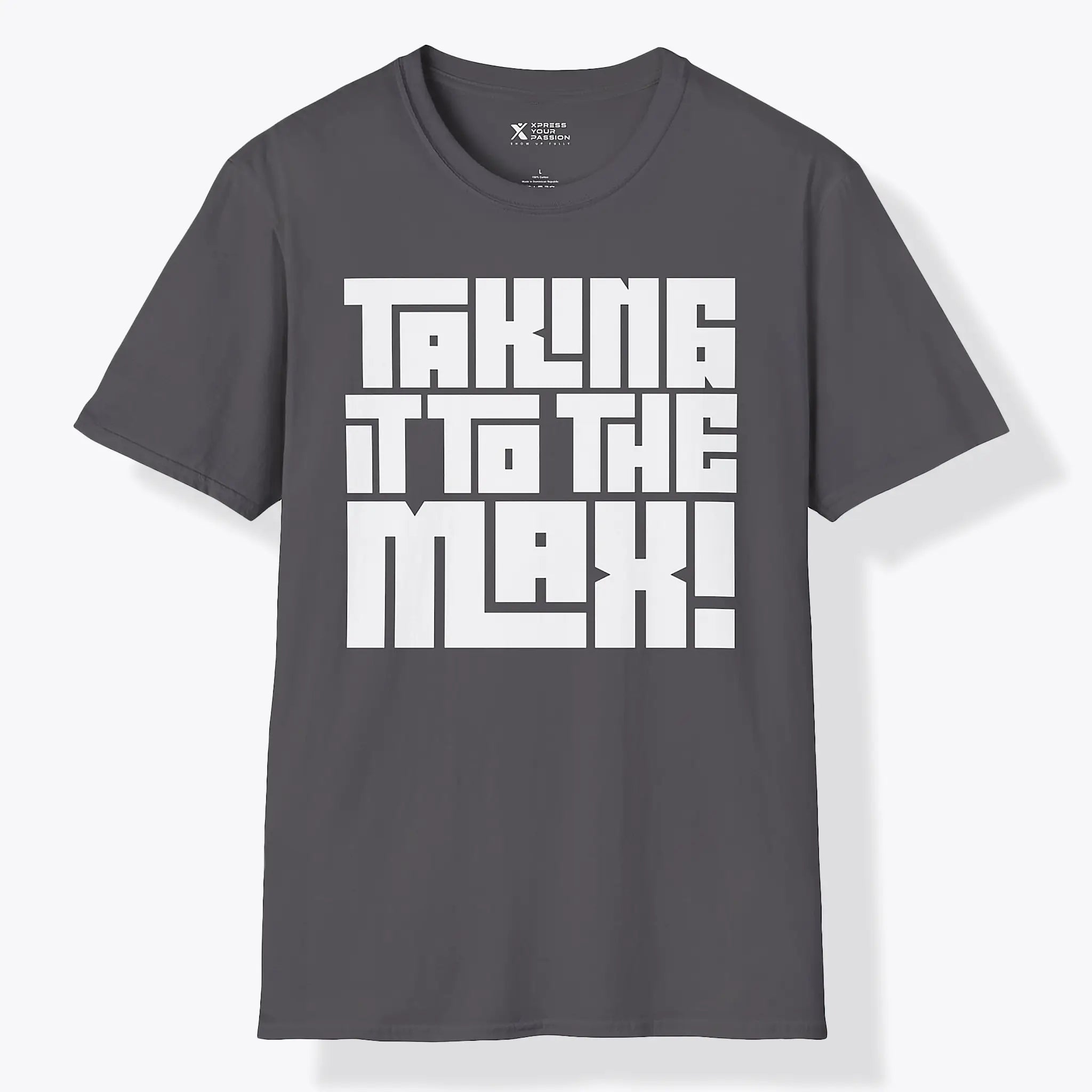 Take It To The Max | Bold T-Shirt