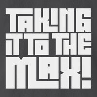 Take It To The Max | Bold T-Shirt