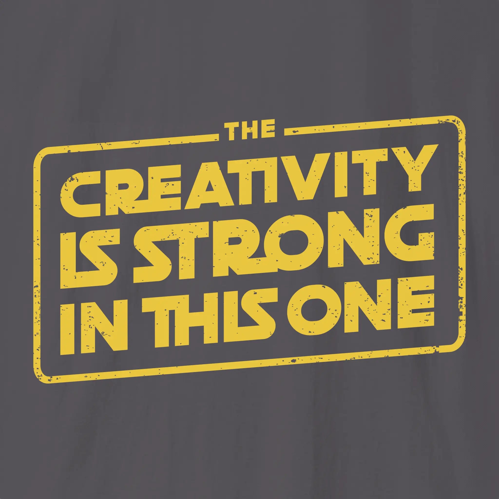Creativity Is Strong T-Shirt