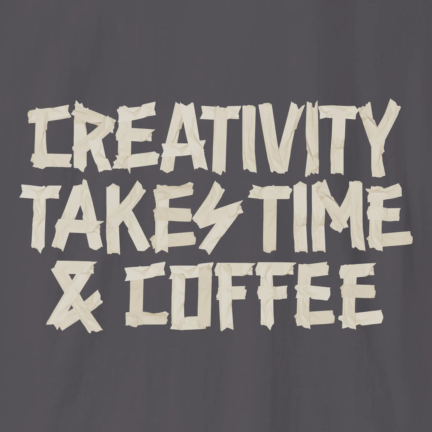 Creativity Takes Time & Coffee T-Shirt