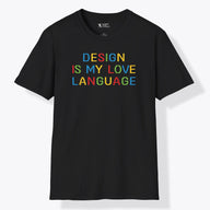 Design Is My Love Language Colourful T-Shirt
