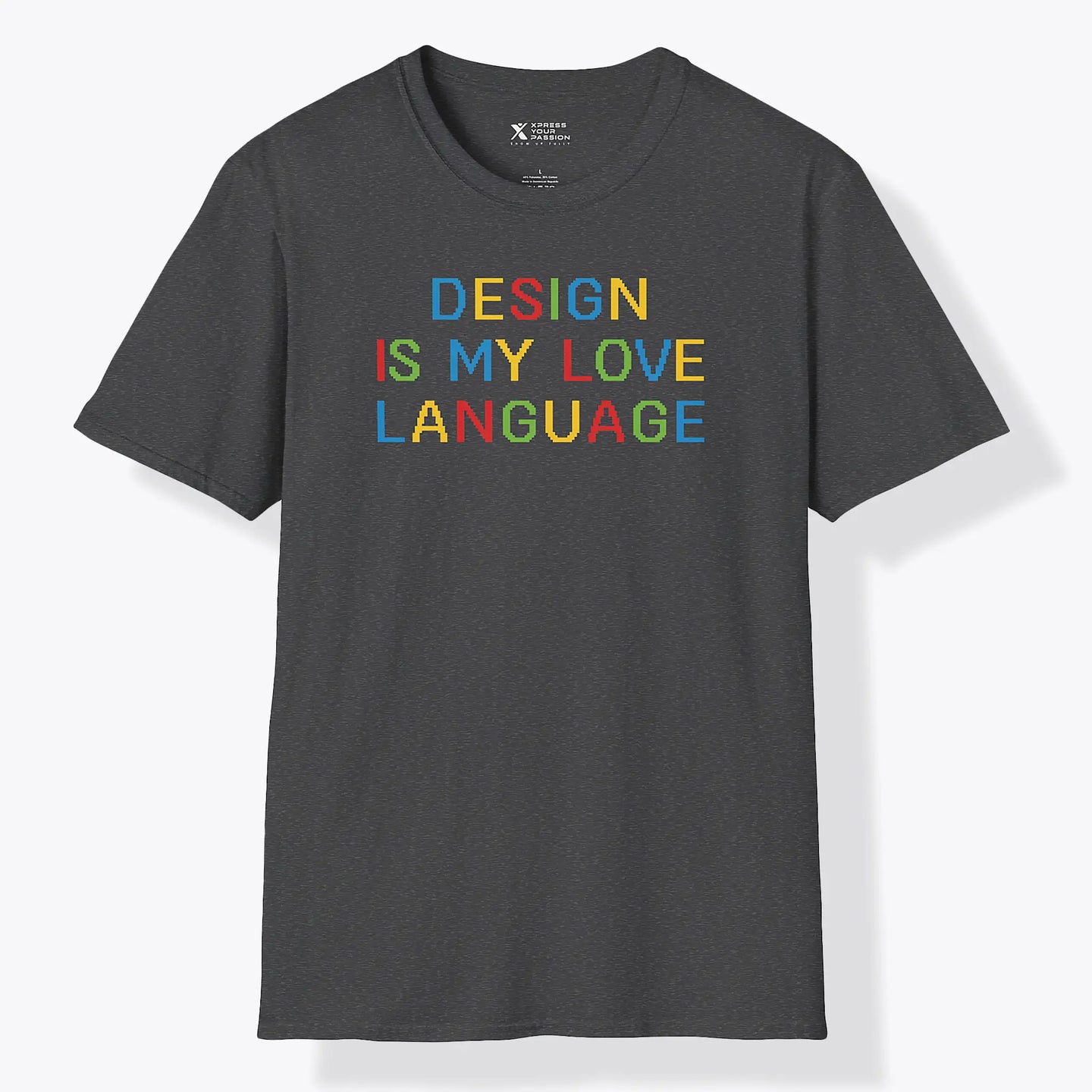 Design Is My Love Language Colourful T-Shirt