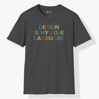 Design Is My Love Language Colourful T-Shirt