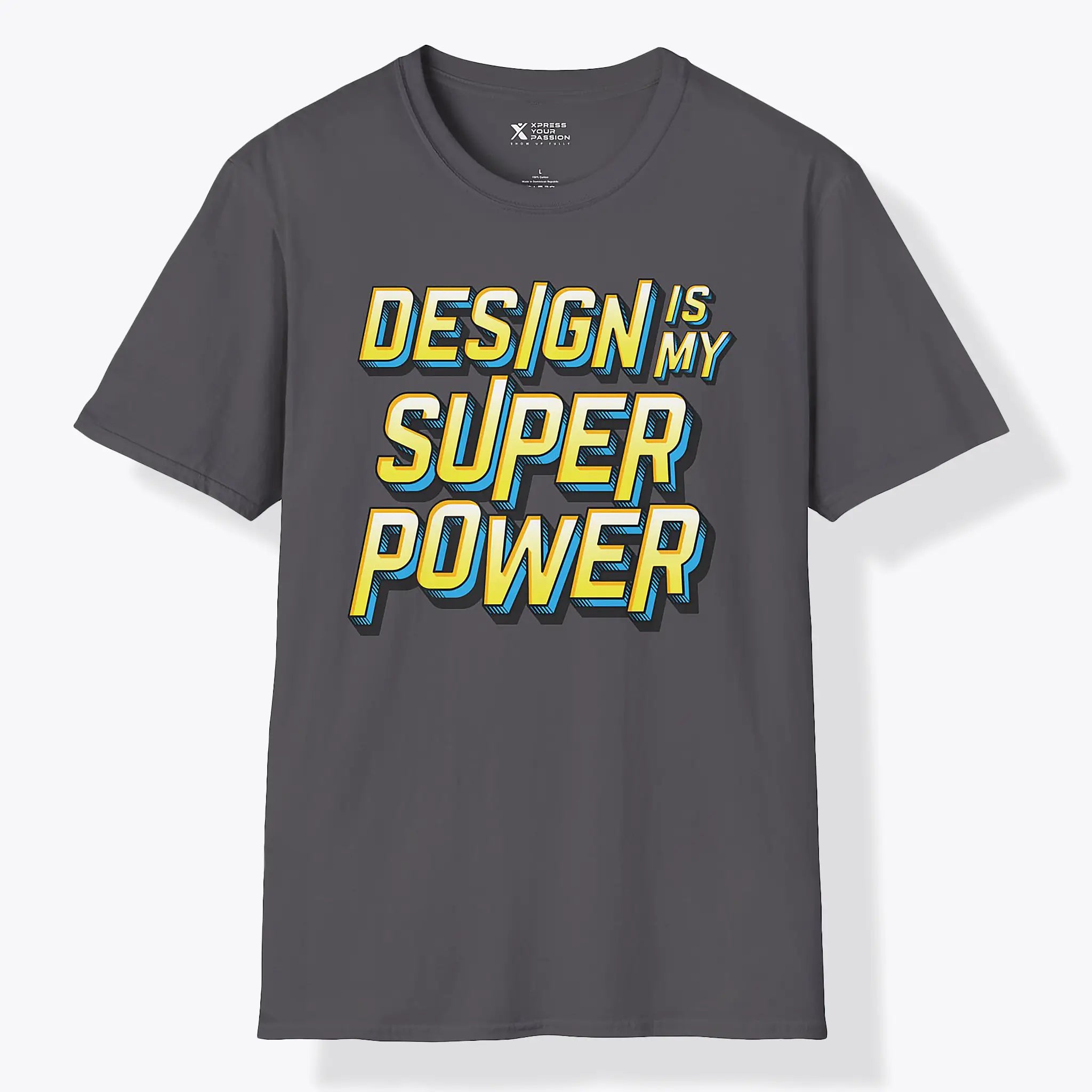 Design Is My Super-power T-Shirt