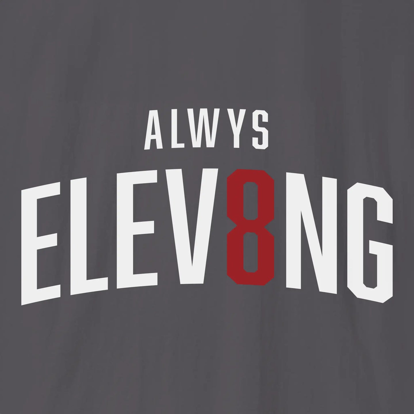 Always Elevating T-Shirt
