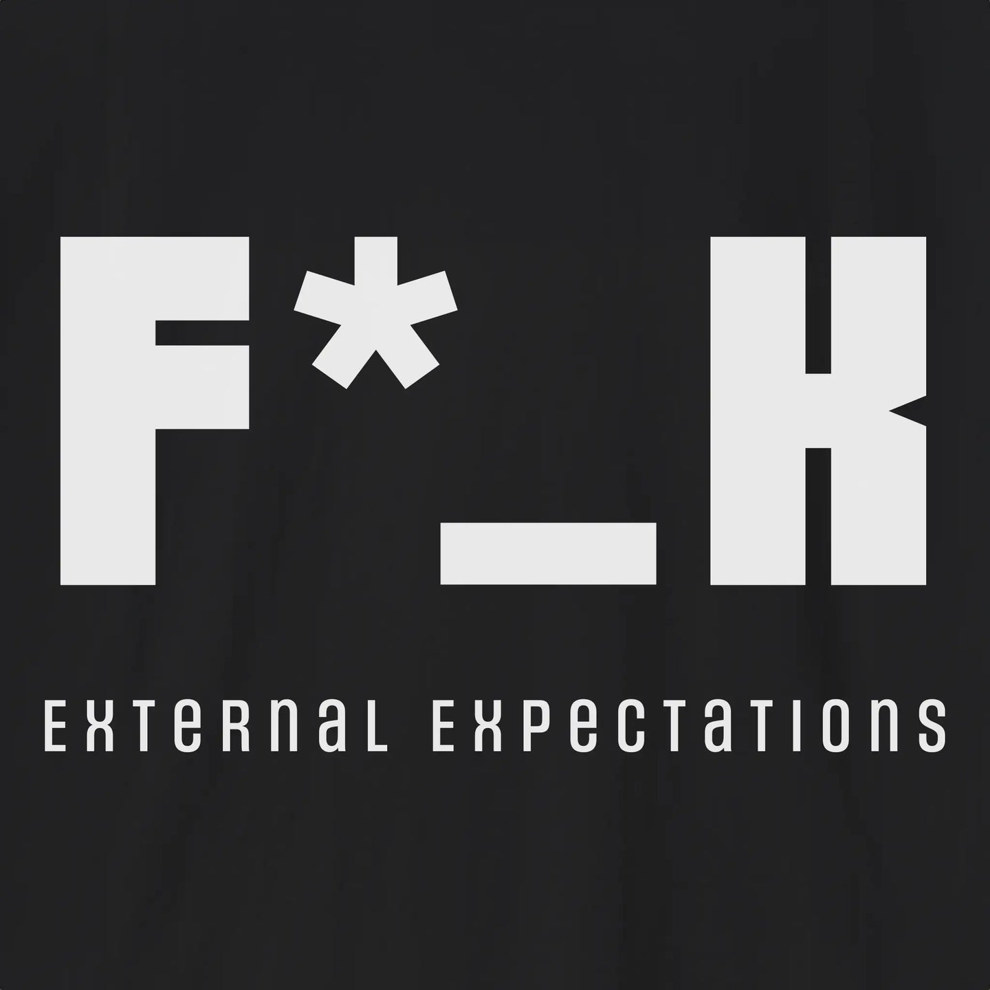 F*_K External Expectations T-Shirt