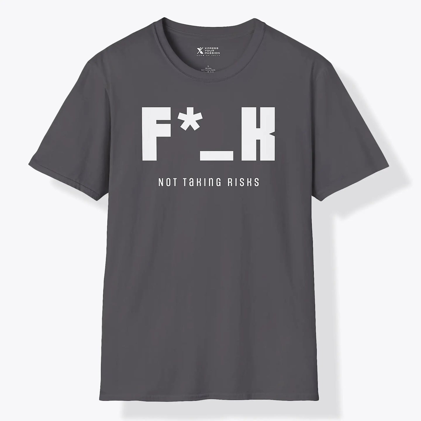 F*_K Not Taking Risks T-Shirt