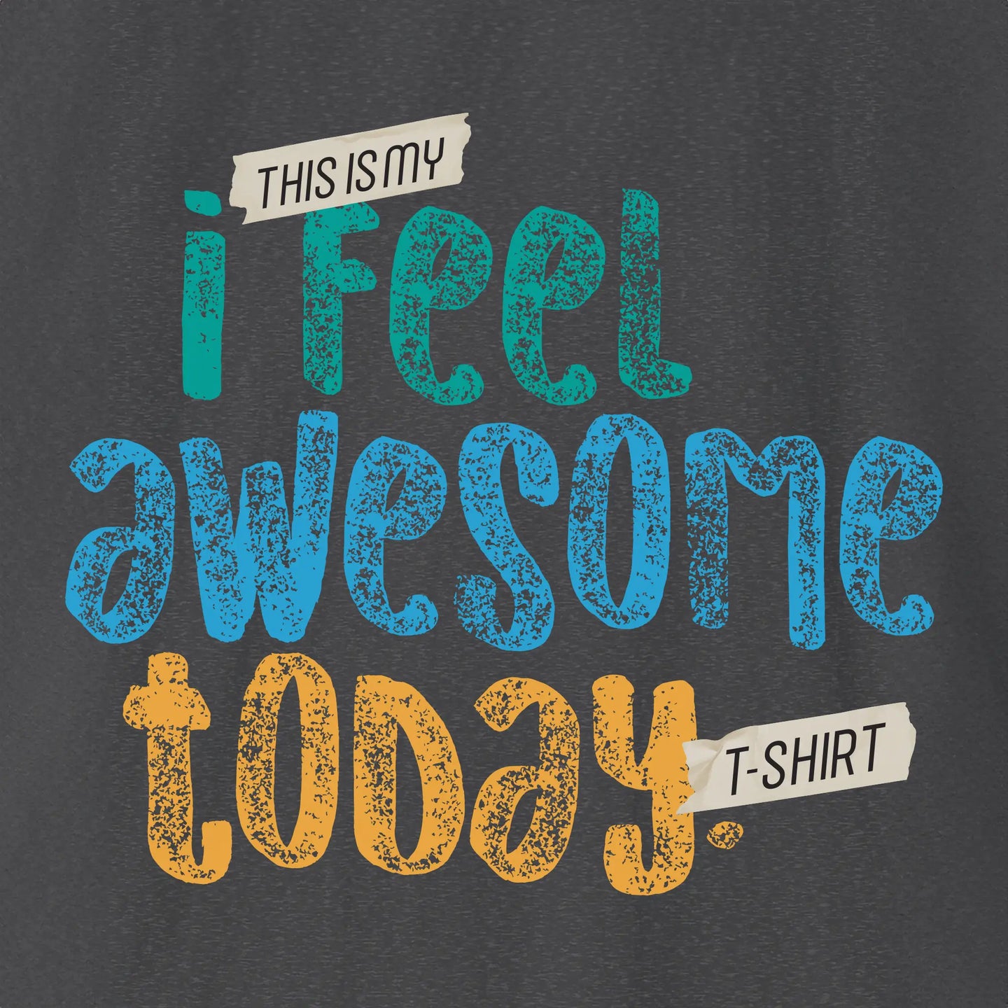 I Feel Awesome T-Shirt