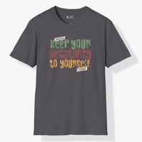 Keep Your Negativity T-Shirt
