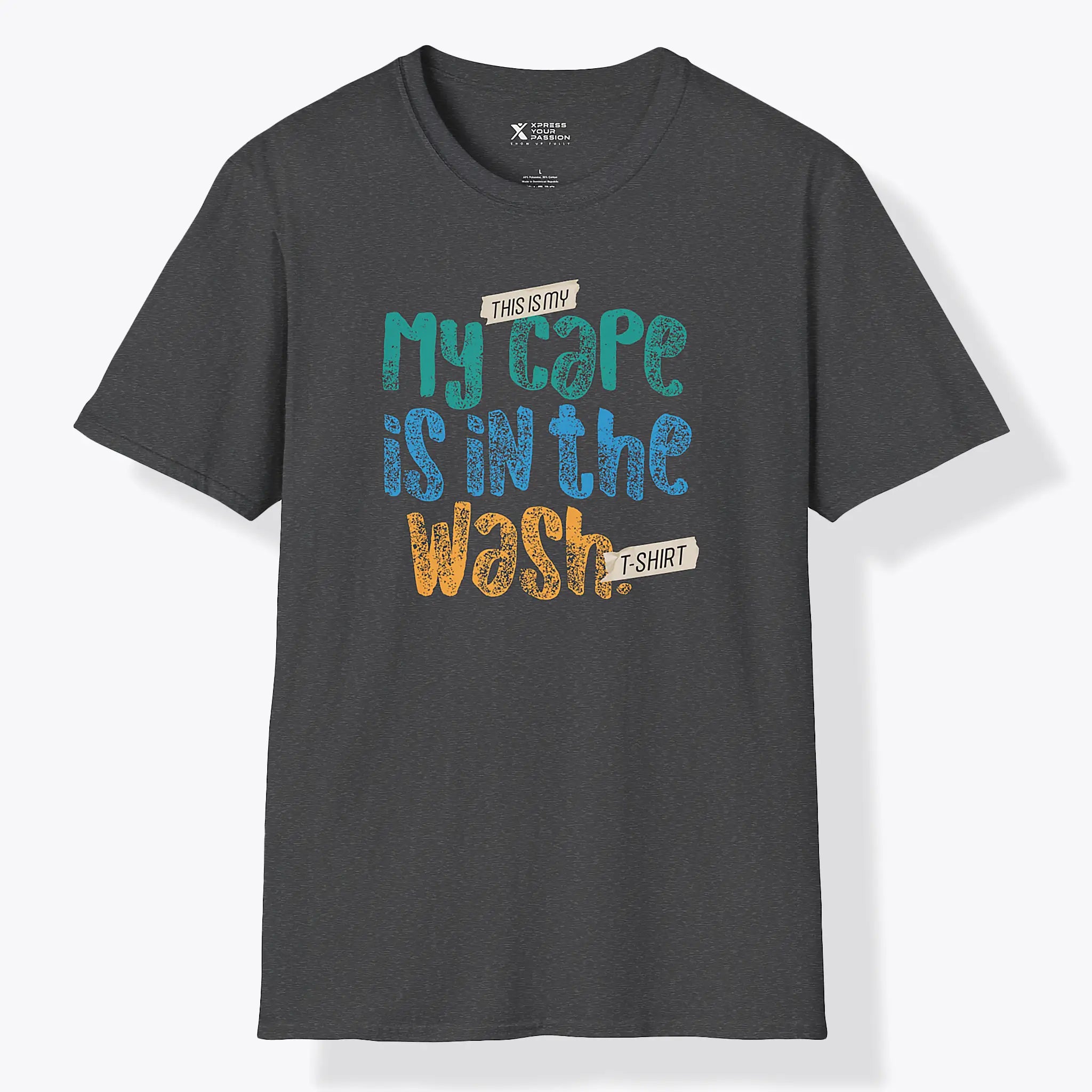 My Cape Is In The Wash T-Shirt