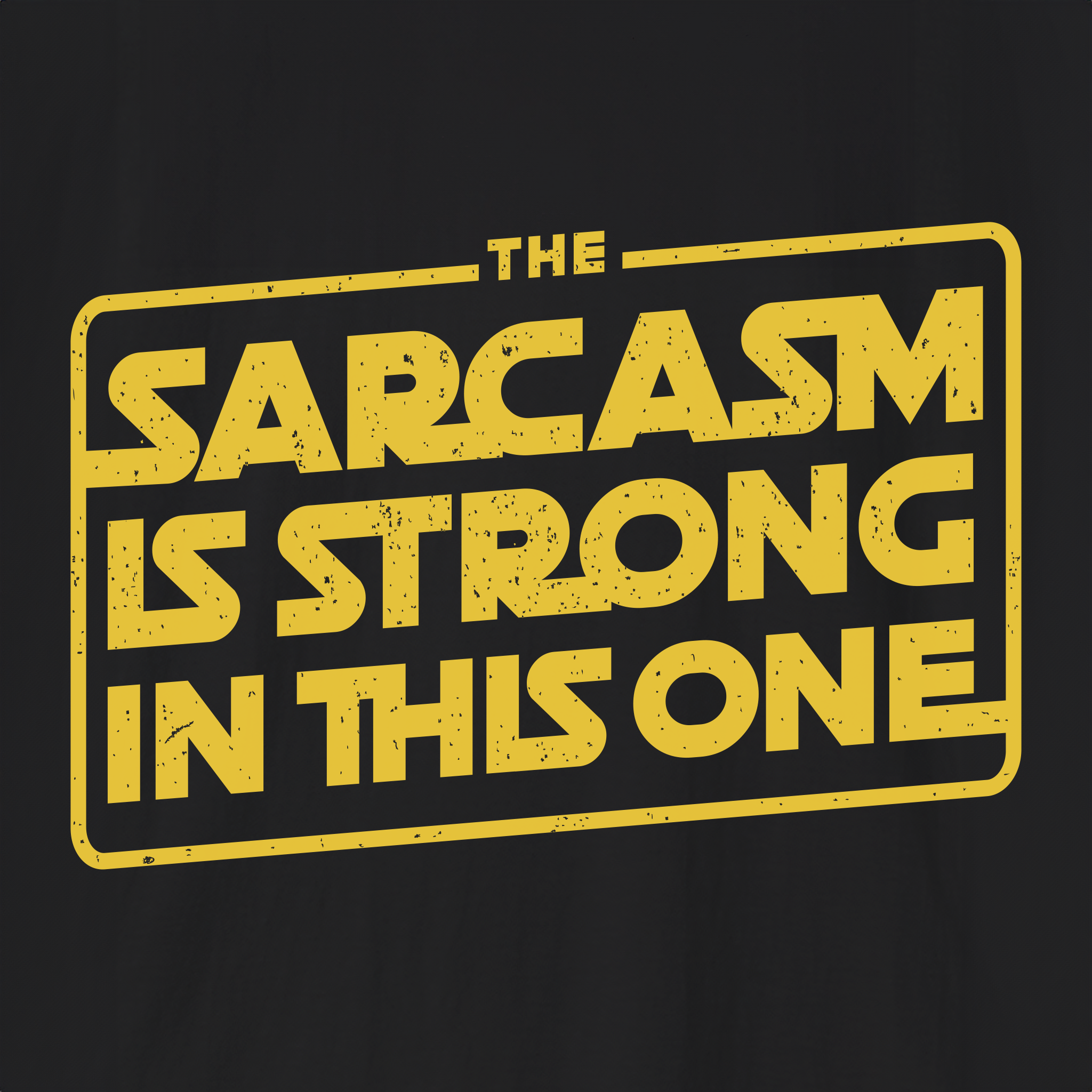 Sarcasm Is Strong T-Shirt