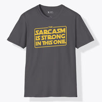Sarcasm Is Strong T-Shirt