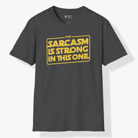 Sarcasm Is Strong T-Shirt