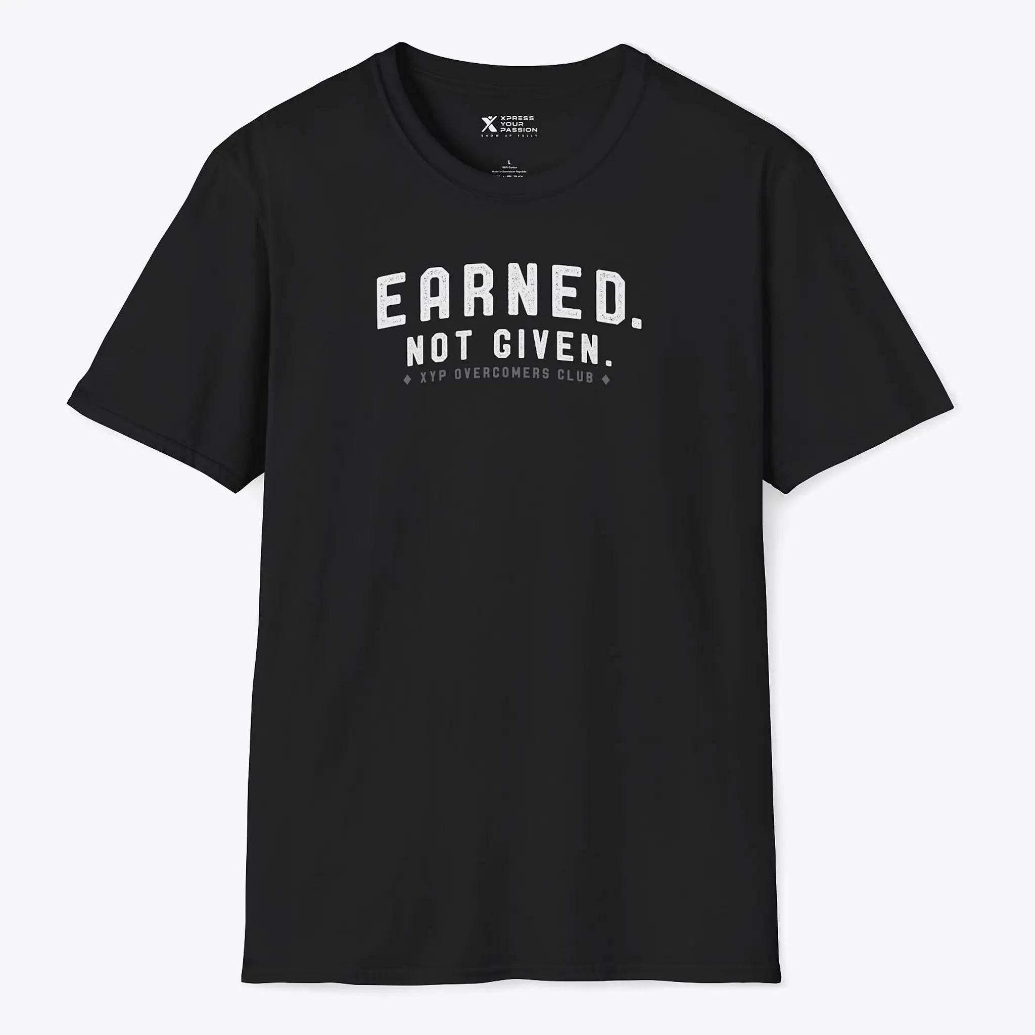 Earned. Not Given. T-Shirt