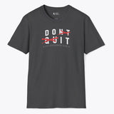 Don't Quit. Do It T-Shirt