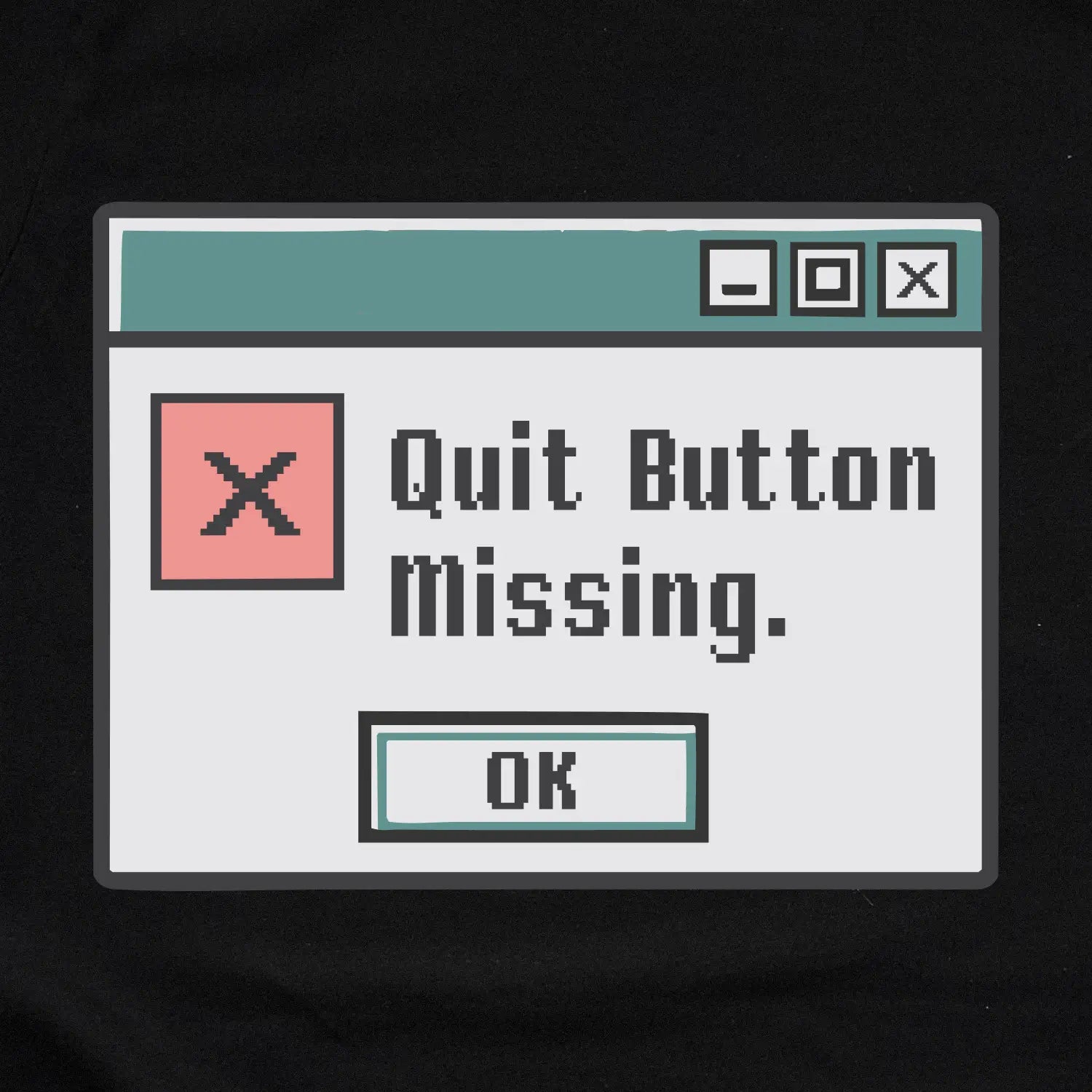 Quit Button Missing T-Shirt