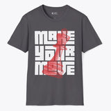 Make Your Move King T-Shirt