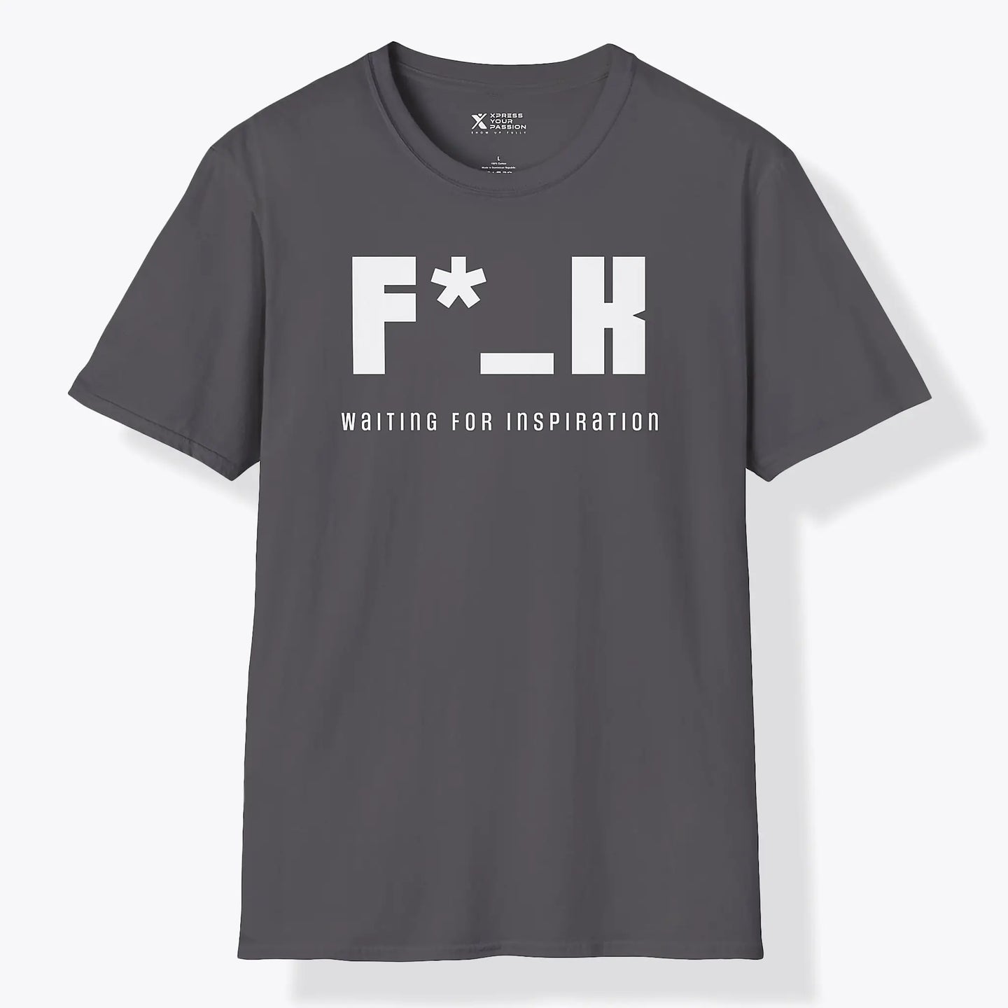 F*_K Waiting for Inspiration T-Shirt