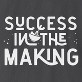 Success In The Making T-Shirt