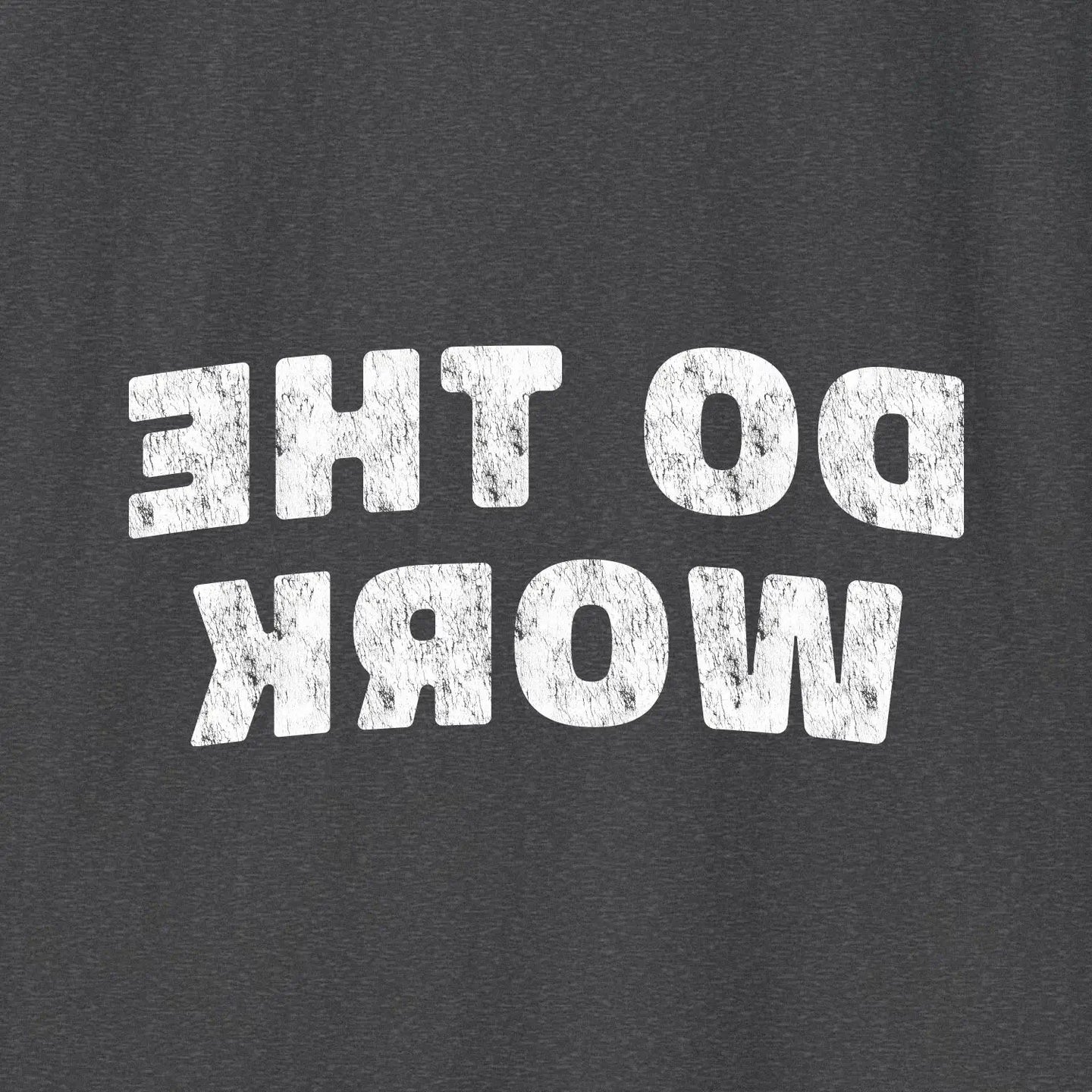 Printify Do The Work T-Shirt