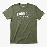 Printify Earned. Not Given. T-Shirt Military Green / S