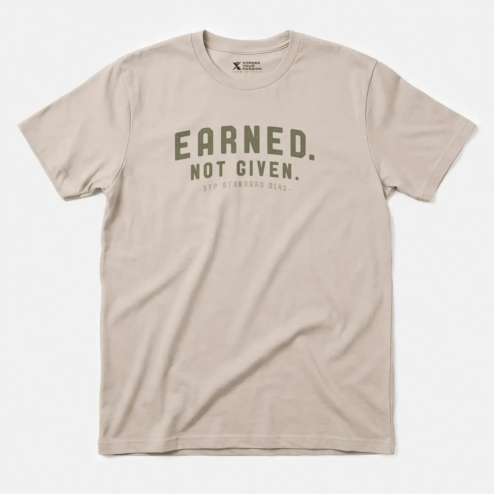 Printify Earned. Not Given. T-Shirt Sand / S