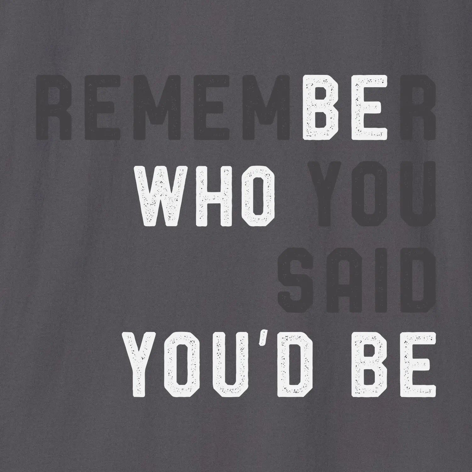 Printify Remember You Said T-shirt