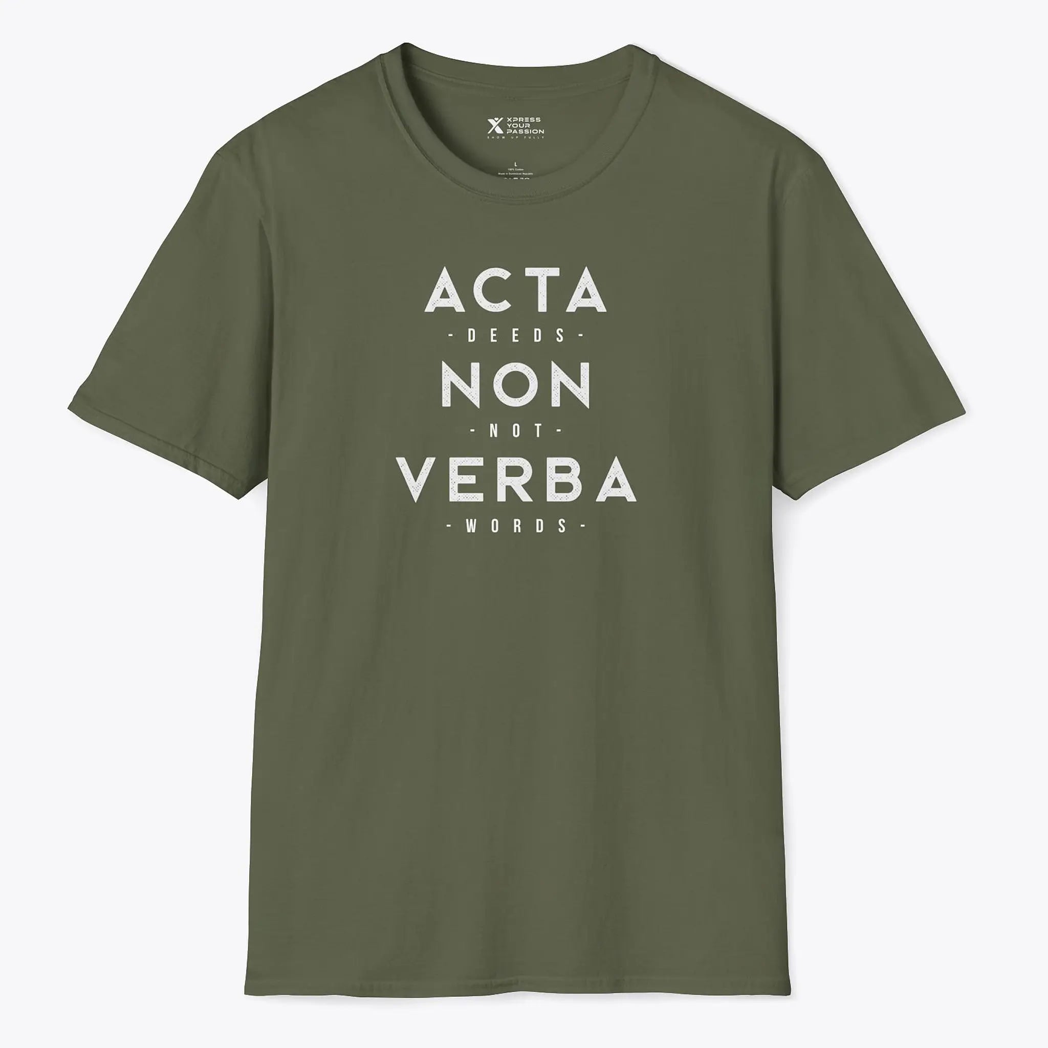 Xpress Your Passion Acta Non Verba T-Shirt Military Green / S