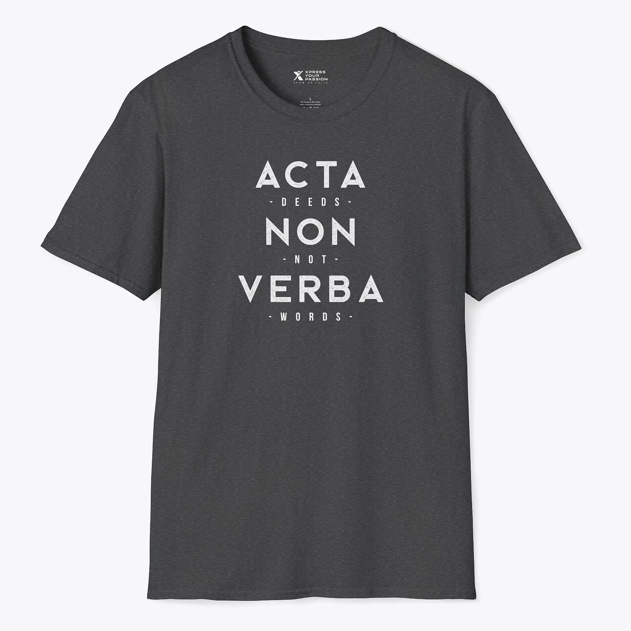 Xpress Your Passion Acta Non Verba T-Shirt Dark Heather / S