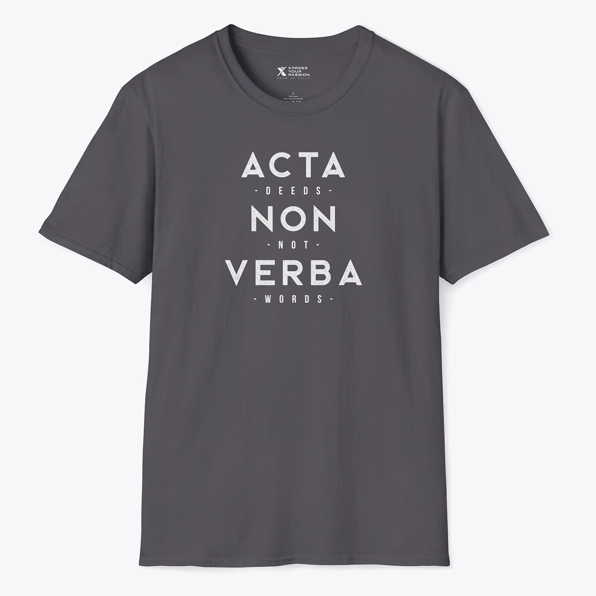 Xpress Your Passion Acta Non Verba T-Shirt Charcoal / S