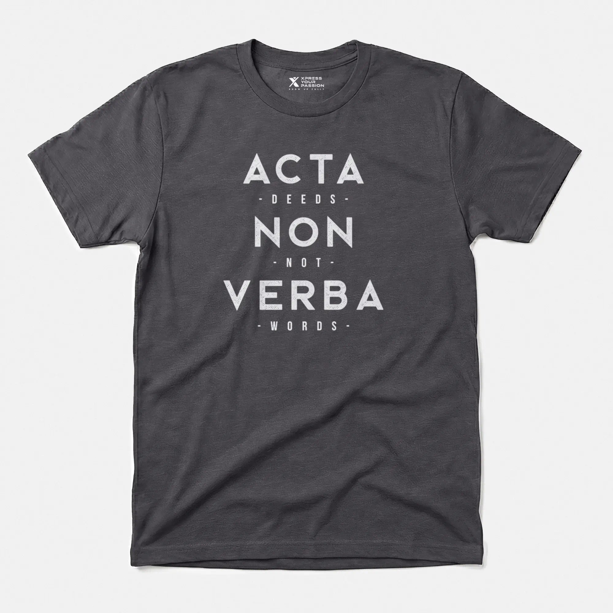 Xpress Your Passion Acta Non Verba T-Shirt Charcoal / S