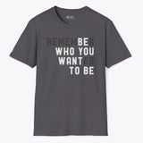 Xpress Your Passion Be Who You Want To Be T-shirt Charcoal / S
