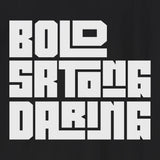 Xpress Your Passion Bold Strong Daring | Bold T-Shirt