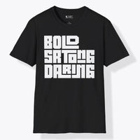 Xpress Your Passion Bold Strong Daring | Bold T-Shirt Black / S