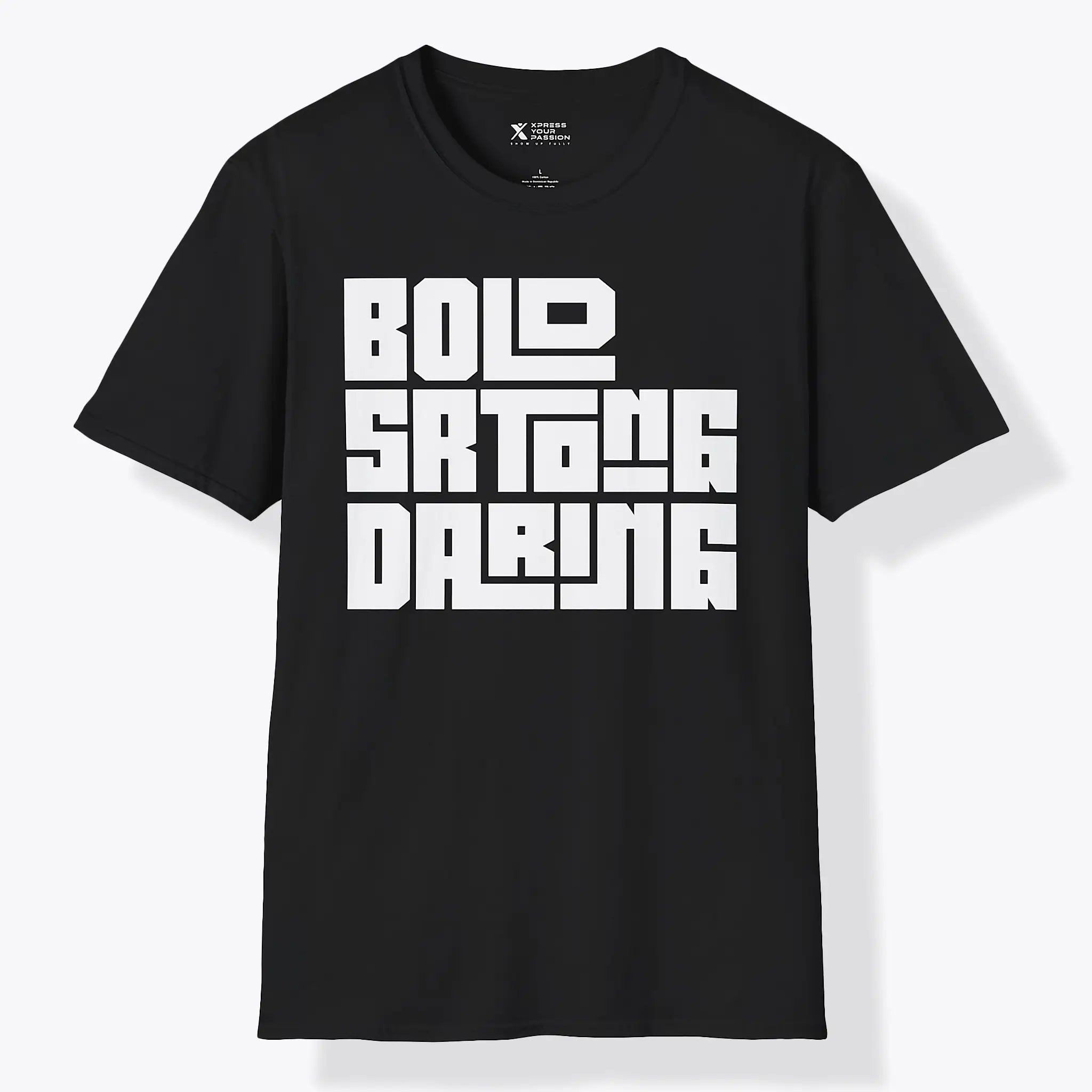 Xpress Your Passion Bold Strong Daring | Bold T-Shirt Black / S