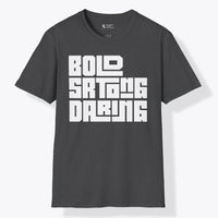 Xpress Your Passion Bold Strong Daring | Bold T-Shirt Dark Heather / S