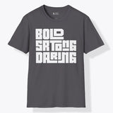 Xpress Your Passion Bold Strong Daring | Bold T-Shirt Charcoal / S