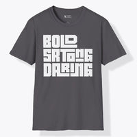 Xpress Your Passion Bold Strong Daring | Bold T-Shirt Charcoal / S