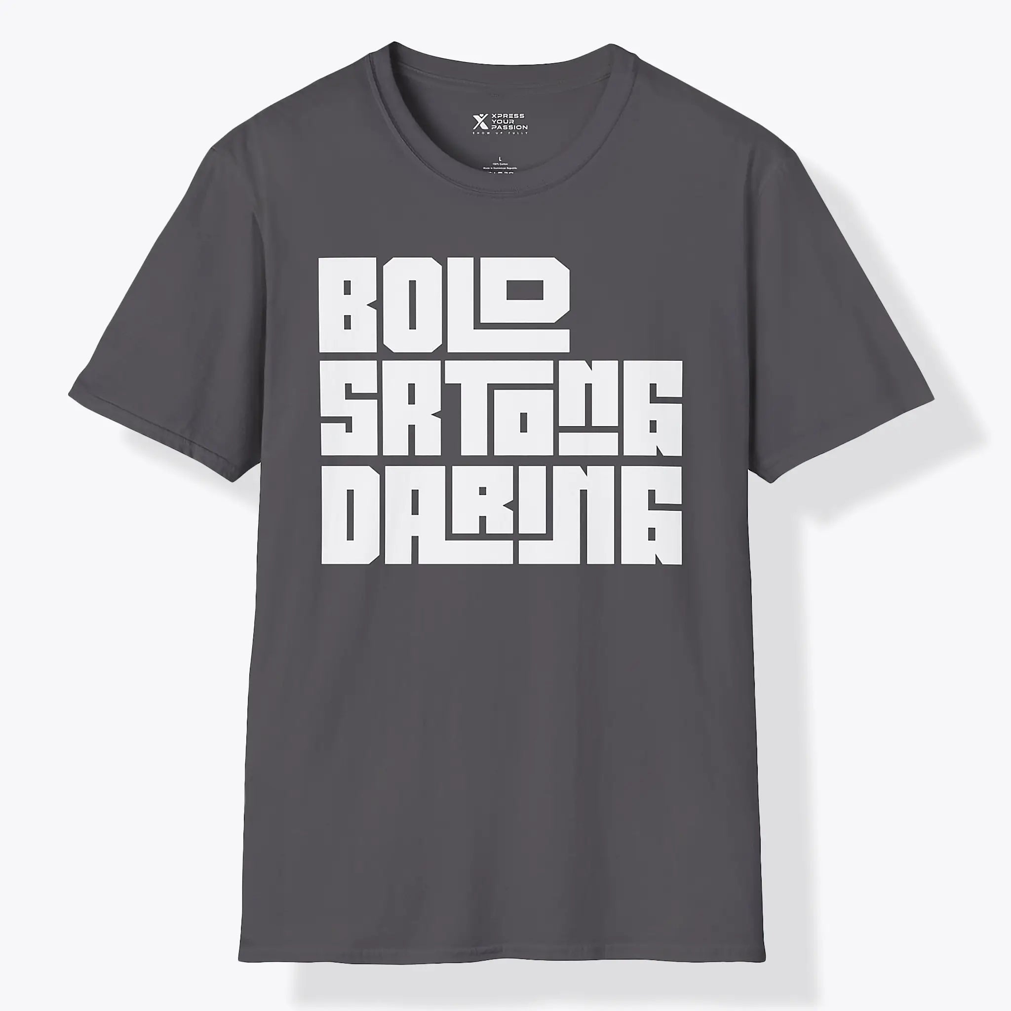 Xpress Your Passion Bold Strong Daring | Bold T-Shirt Charcoal / S