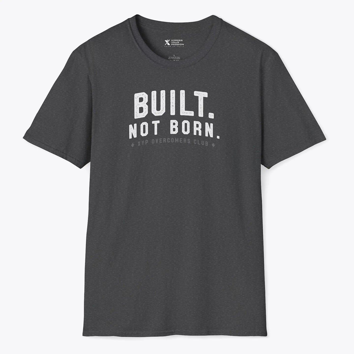 Xpress Your Passion Built. Not Born. T-Shirt Dark Heather / S