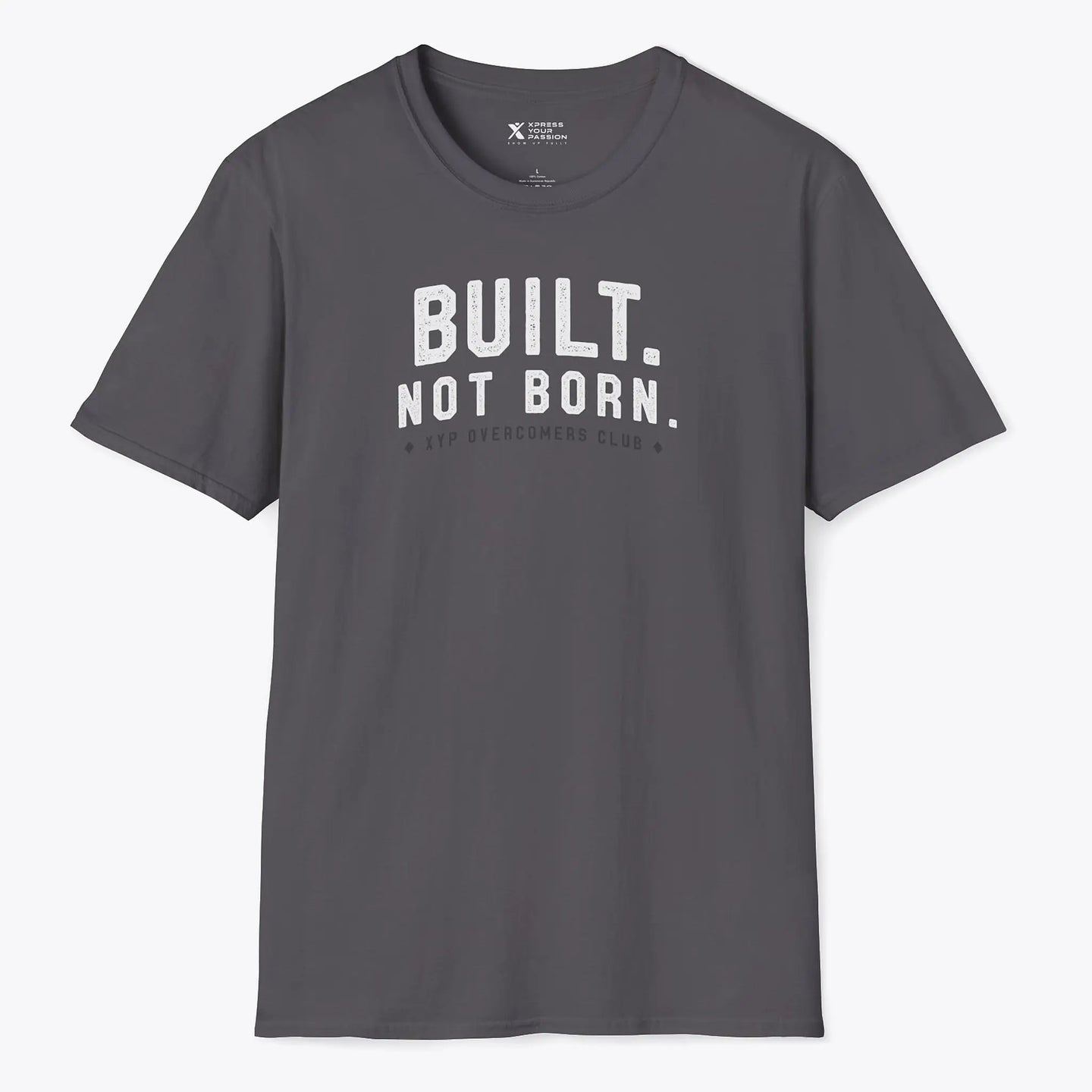 Xpress Your Passion Built. Not Born. T-Shirt Charcoal / S