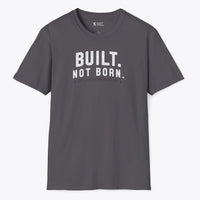 Xpress Your Passion Built. Not Born. T-Shirt Charcoal / S