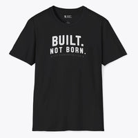 Xpress Your Passion Built. Not Born. T-Shirt Black / S