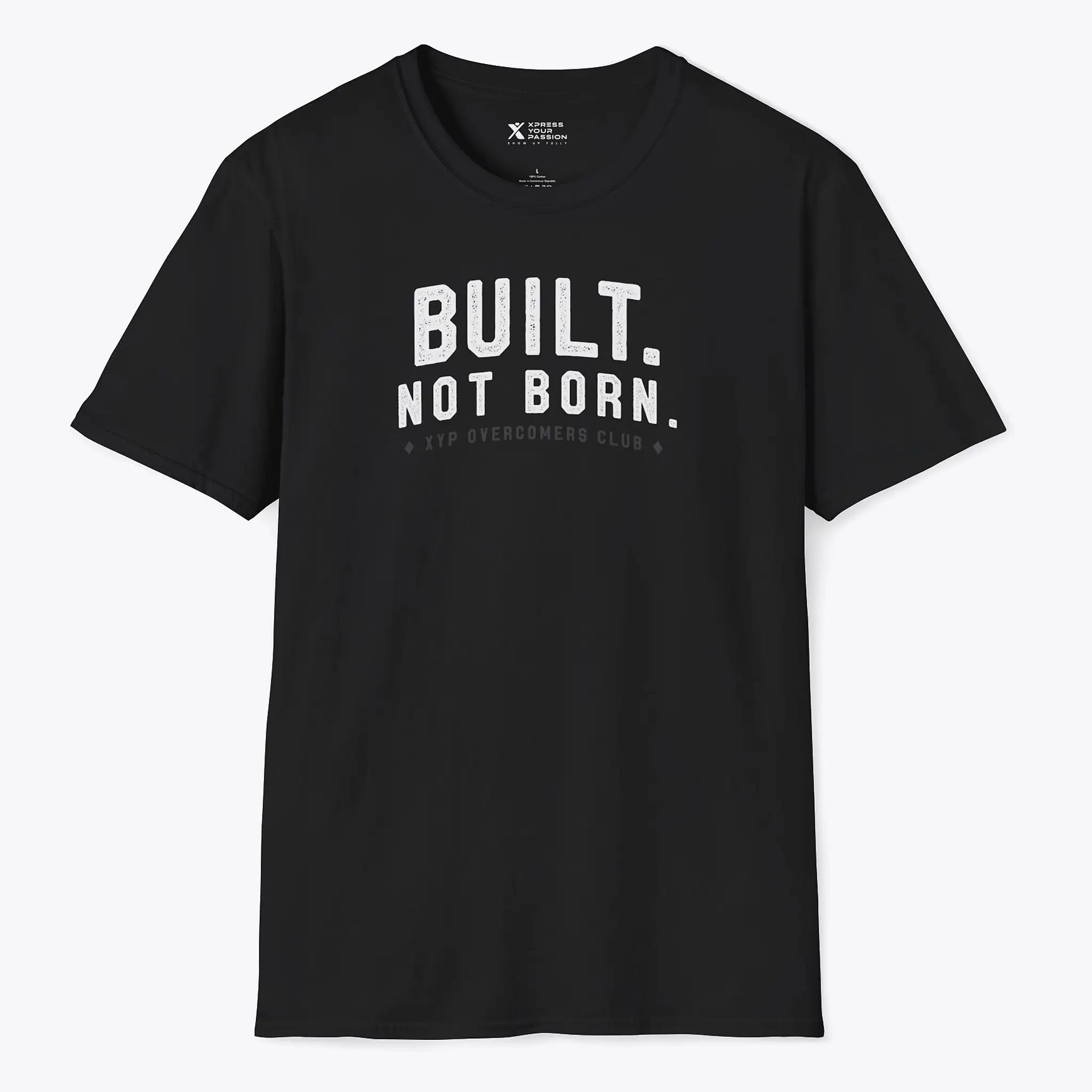 Xpress Your Passion Built. Not Born. T-Shirt Black / S