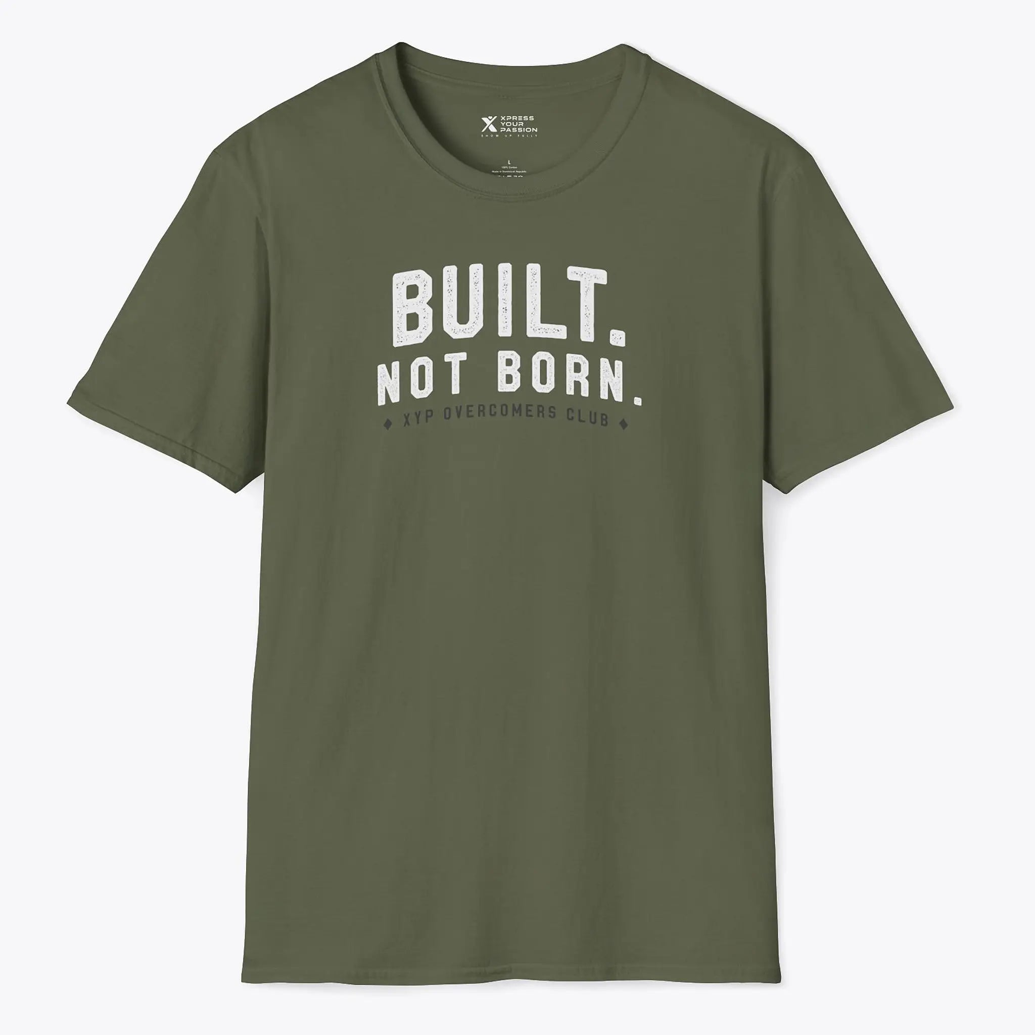 Xpress Your Passion Built. Not Born. T-Shirt Military Green / S