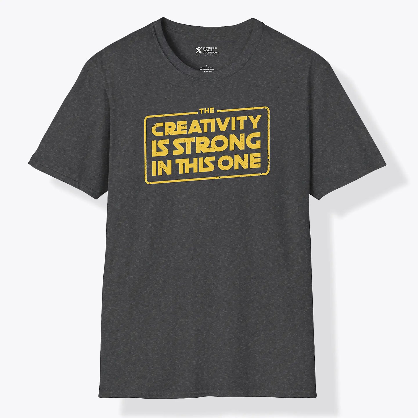 Xpress Your Passion Creativity Is Strong T-Shirt Dark Heather / S