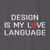 Xpress Your Passion Design Is My Love Language T-Shirt