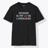 Xpress Your Passion Design Is My Love Language T-Shirt Black / S